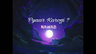 Nawab - PYAAR KAROGI  // Prod. by Sparky beats // Latest song 2023