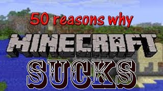 50 Reasons why Minecraft SUCKS