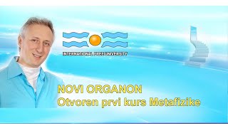 Otvoren Novi Organon Univerziteta Metafizika