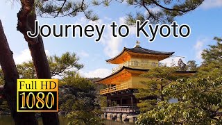 Journey to Kyoto HD (京都への旅)