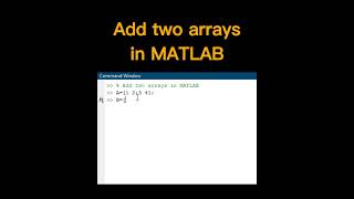 How to Add two arrays in MATLAB