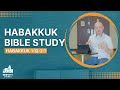 Habakkuk Bible Study: Habakkuk 1:12-2:1