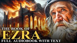 THE BOOK OF EZRA 📜 Rebuilding Jerusalem’s Temple - Full Audiobook With Text