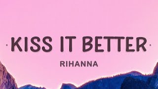 [1 HOUR 🕐] Rihanna - Kiss It Better (Lyrics) What are you willing to do