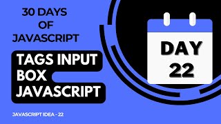 Day 22 - Tags Input Box Using JavaScript - 30 Days Of JavaScript