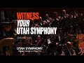 Witness Your Utah Symphony