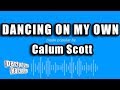 Calum Scott - Dancing On My Own (Karaoke Version)