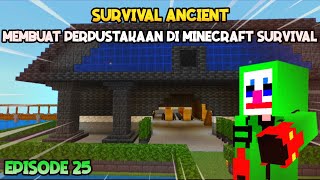 SURVIVAL ANCIENT EPISODE 25, MEMBUAT JEMBATAN DAN JUGA PERPUSTAKAAN