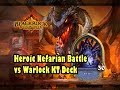 HS BRM: HEROIC NEFARIAN. How to beat with Warlock Deck