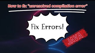 How to fix "Unresolved Compilation Error" in VS Code Java Program