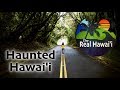 The Real Hawaii: Haunted Hawaii