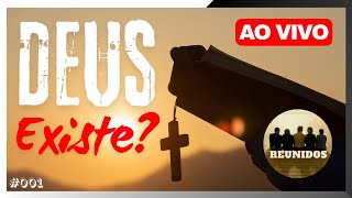 Acredita que DEUS EXISTE? Por quê? (Live Interativa) 📖 Reunidos #001