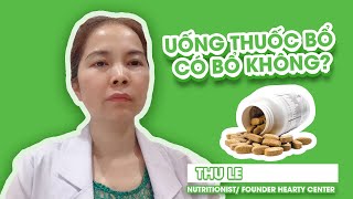 HC35- UỐNG THUỐC BỔ CÓ BỔ KHÔNG?