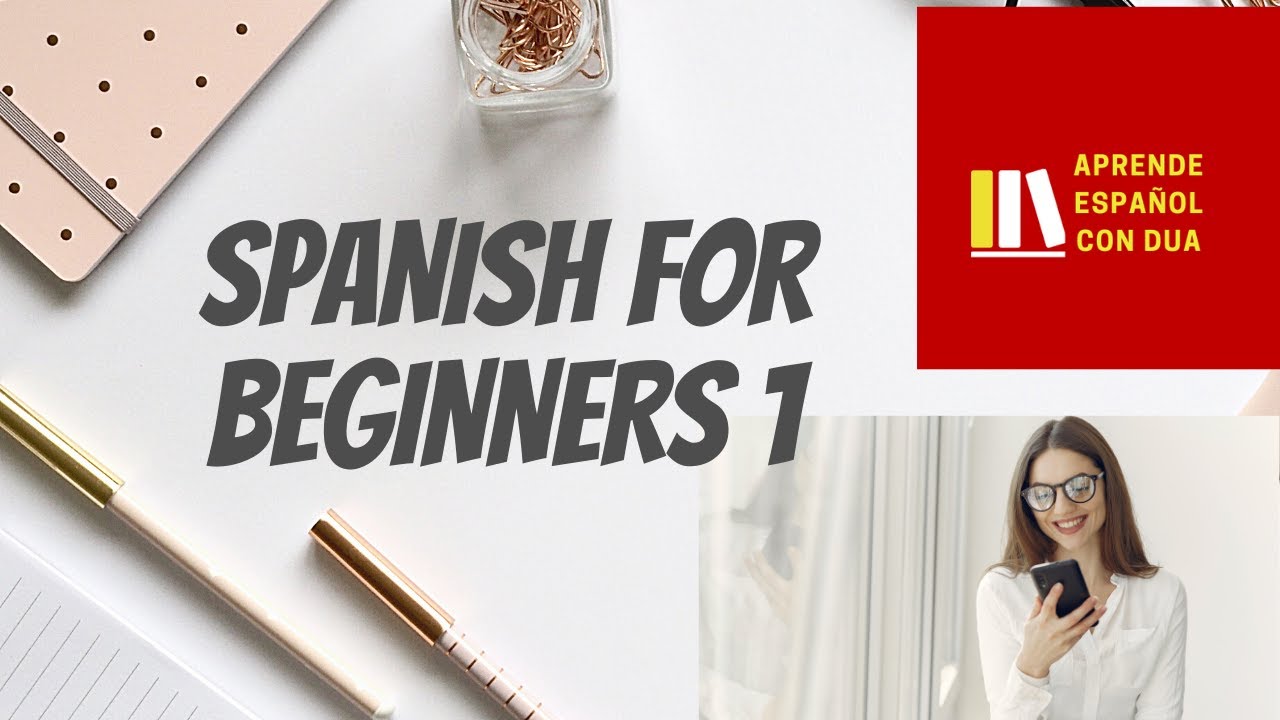 Spanish For Beginners Part 1: Español Para Principiantes Parte 1 - YouTube