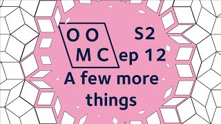 A few more things | OOMC S2ep12