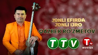 Qazbek Ro'zmetov Jonli efirda jonli ijro 07.12.2024