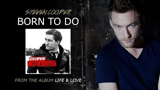 Steven Cooper - Born To Do (Audio)