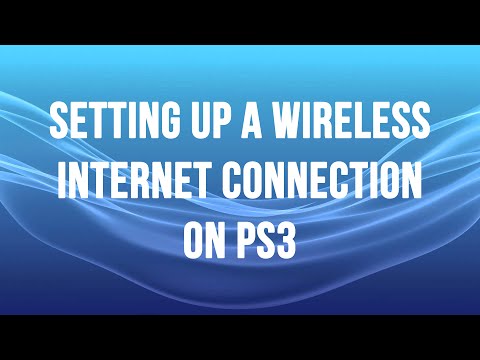 PS3 - Setting up a Wireless Internet Connection PS3 - Setting up a Wireless Internet Connection