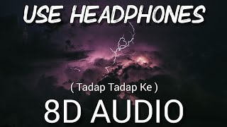Tadap Tadap Ke | 8D Audio | Hum Dil De Chuke Sanam | Salman Khan | Bombay Music 8D