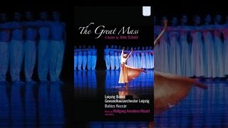 Uwe Scholz - Mozart: The Great Mass