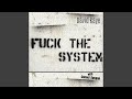 Fuck the System