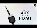 Aux from HDMI