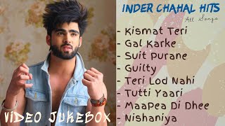 Inder Chahal All Songs(Video Jukebox) | New Punjabi songs 2021 | Inder Chahal New Song | Sad Song