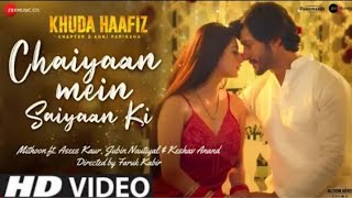 Chaiyan Mein Tore Saiyan Ji ((Official Video)) | Chaiyaan Mein Saiyaan Ki Jubin Nautiyal  Song