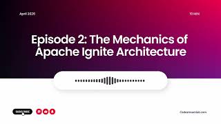 How Apache Ignite Works: Architecture Deep Dive | TechTalk Podcast Ep. 2