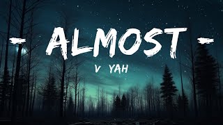 Véyah - Almost (Lyrics) |25min Version