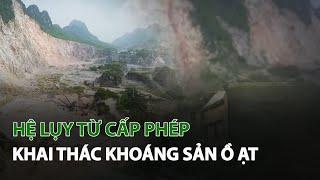 Hệ lụy từ cấp phép Khai Thác Khoáng Sản ồ ạt| VTC14