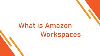 What is Amazon WorkSpaces? - 16