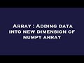 Array : Adding data into new dimension of numpy array