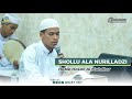 Shollu Ala Nurilladzi - Habib Hasan Al Muhdhor || Hadroh Santri Ribath Arrohmah Annabawiyyah