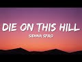 SIENNA SPIRO - Die On This Hill (Lyrics)