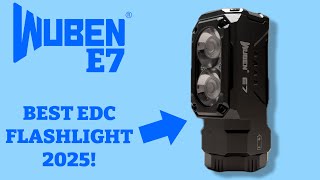 The Wuben E7 Flashlight Review! Best EDC Flashlight 2025!