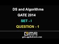 DS and Algorithms (GATE 2014 set 1 QUESTION 1)