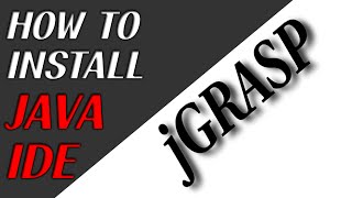 Java for Beginners 2 : How to Install Java IDE - jgrasp