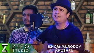 Илхом Муродов - Хушру | Ilhom Murodov - Khushru 2018