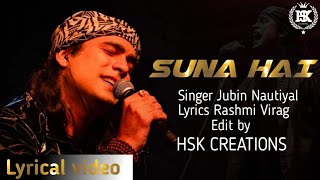 Suna Hai Tere Dil Pe Mera ( Lyrical video) full song  | Jubin Nautiyal | Edit by HSK CREATIONS