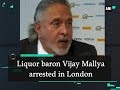 Liquor baron Vijay Mallya arrested in London - Delhi News