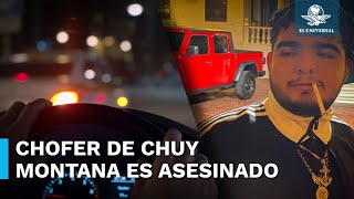 Hallan muerto al chofer de Chuy Montana, el cantante de corridos asesinado en Tijuana