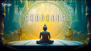 Aradhana - Spiritual Meditation | Ambient Meditation Music for Spiritual Healing \u0026 Deep Relaxation