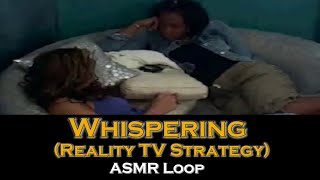 ASMR Loop: Whispering (Reality TV Strategy) - Unintentional ASMR - 1 Hour