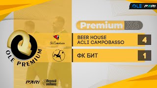 «OLE Premium» ХXIX сезон. Beer House-Acli Campobasso - ФК Бит. Premium X6