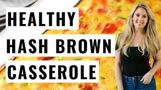 Easy Hash Brown Casserole: an Easy Healthy Breakfast!