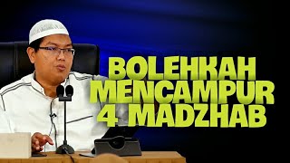 Bolehkah Mencampur 4 Madzhab. DR Firanda Andirja MA