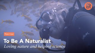 To Be A Naturalist