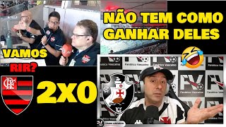 VAMOS RIR? FLAMENGO 2x0 VASCO REAÇÕES FANÁTICO VASCAÍNO