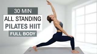 30 Min STANDING PILATES HIIT | Burn Fat + Tone Muscle | Improve Strength and Balance | No Repeat